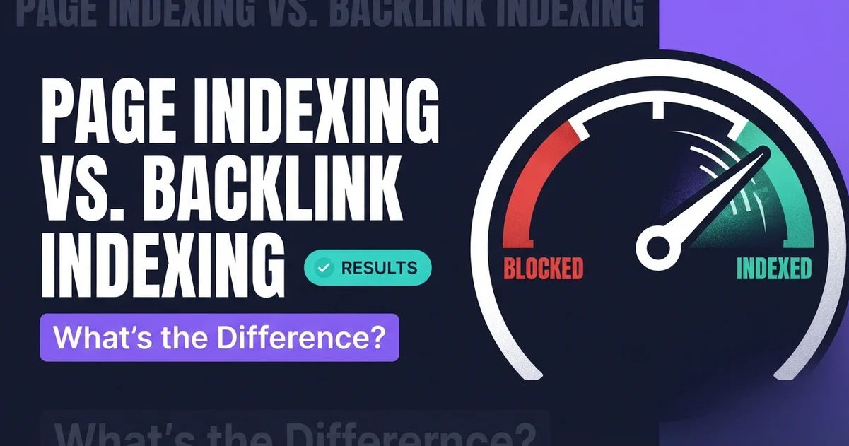 Page Indexing vs. Backlink Indexing Services: What’s the Difference?