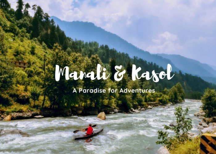 Kasol Manali Backpacking Tour and adventures