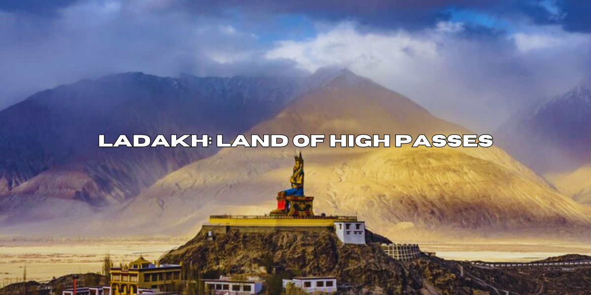 Ladakh - Land of High Passes
