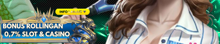 Bonus Rollingan Slot & Casino