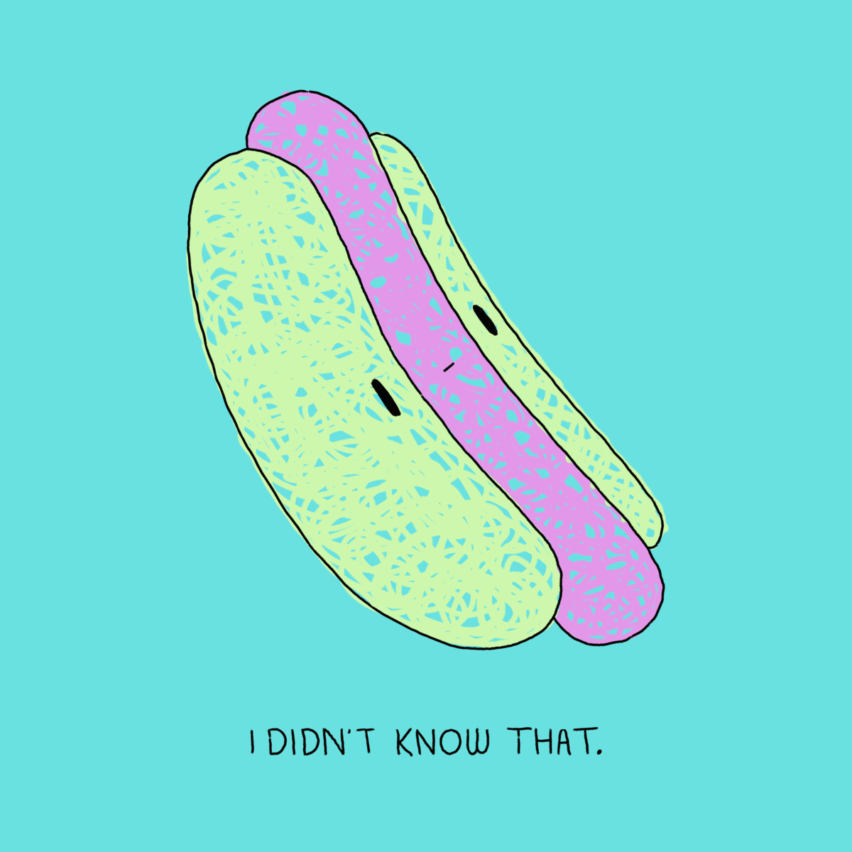Post image: i didn’t know that.

Day 131 of ‘The Unbearable Follies of Feeling’ 🌭

https://