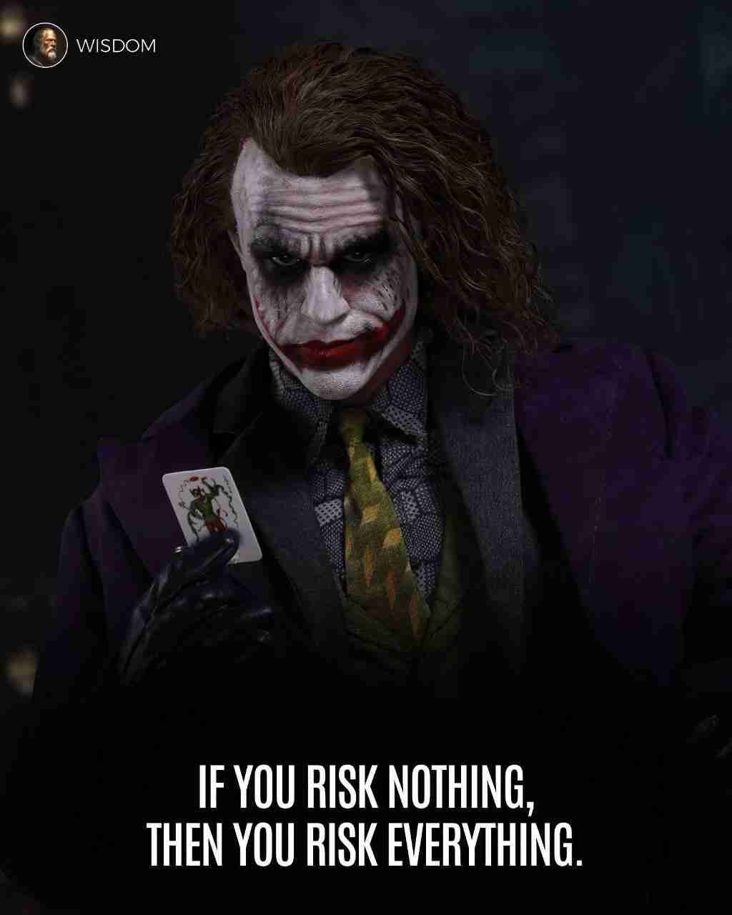 IF YOU RISK NOTHING ,
THEN YOU RISK EVERYTHING.