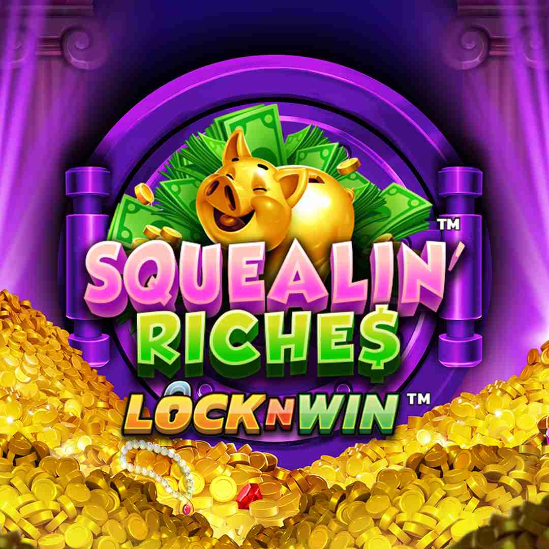 Squealin' Riches