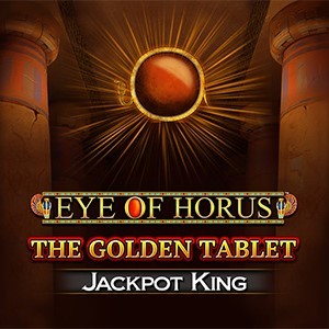 Eye of Horus The Golden Tablet Jackpot King