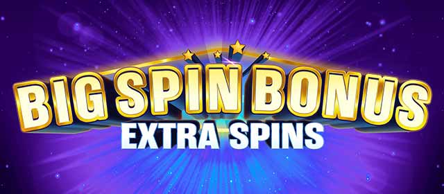 Big Spin Bonus Extra Spins