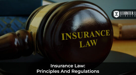 What is Insurance Law: Principles and Regulations