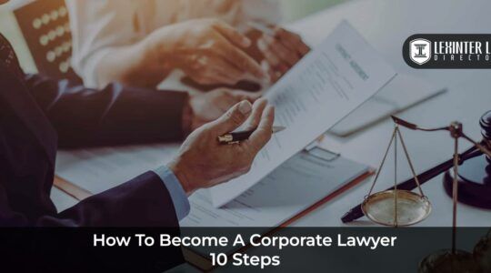 How to Become a Corporate Lawyer: Essential Steps to Launch Your Legal Career