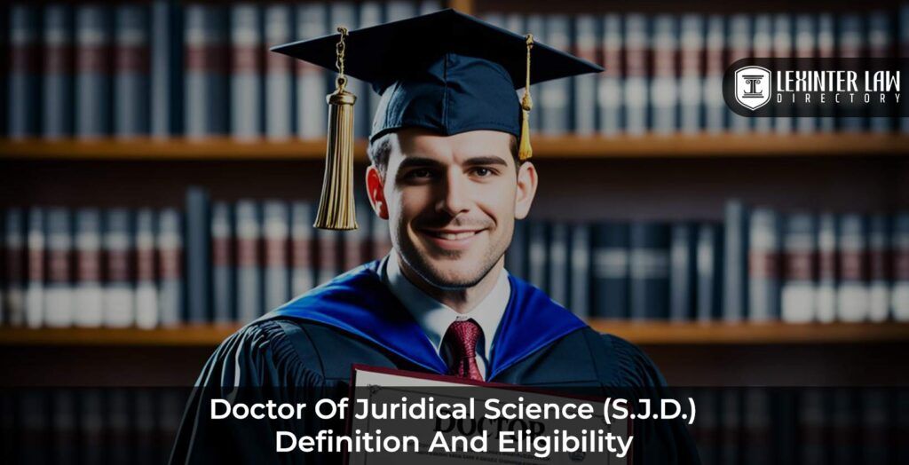 Doctor Of Juridical Science (S J D ): Definition And Eligibility Lexinter
