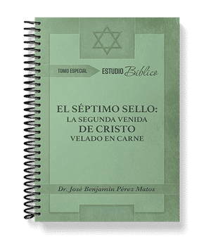 El Séptimo Sello: La Segunda Venida de Cristo velado en carne