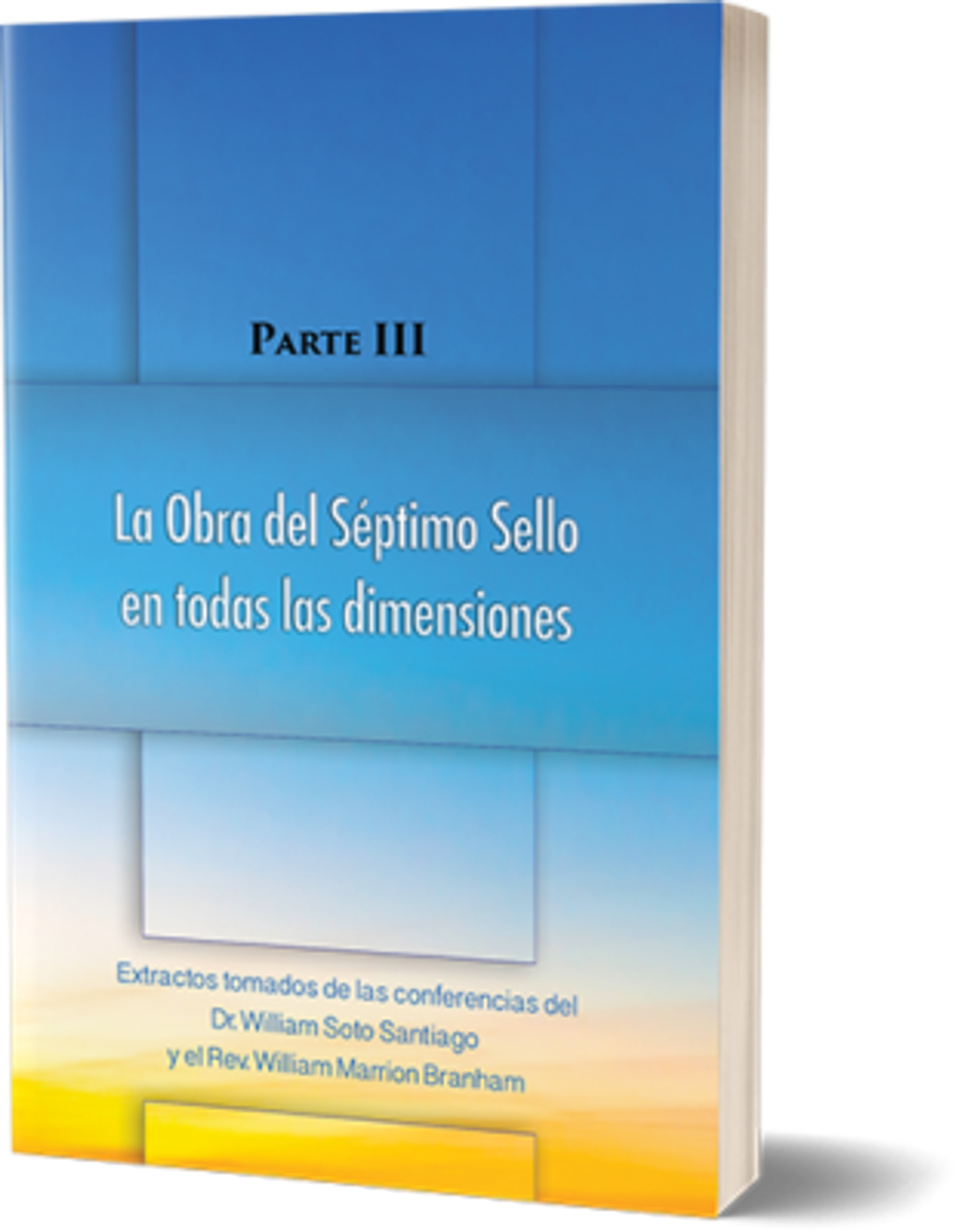 La Obra del Séptimo Sello en todas las dimensiones - Parte III 1