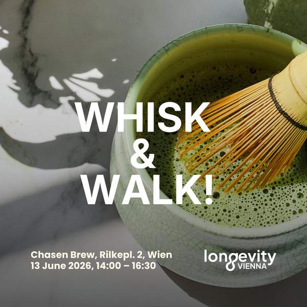 WHISK & WALK - Longevity Vienna launch!