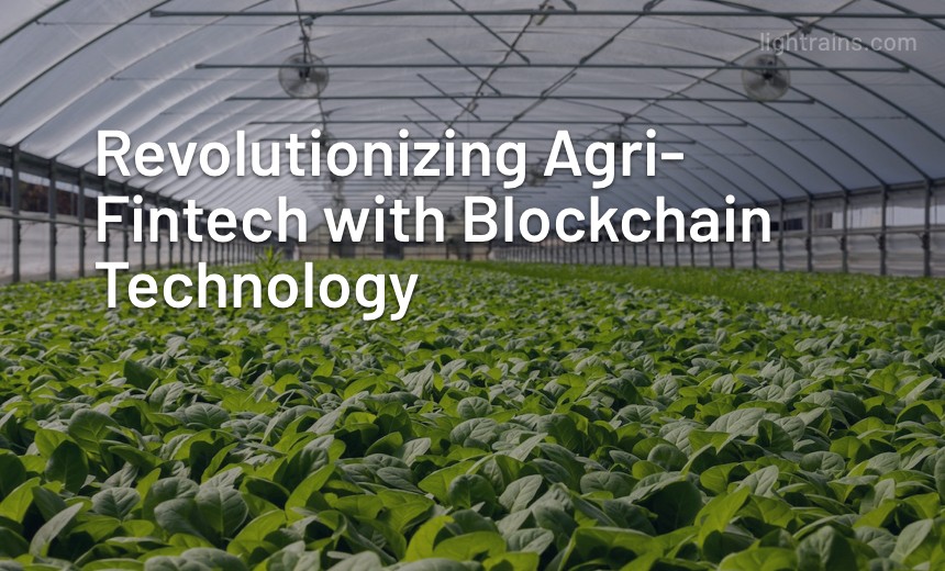 Revolutionizing Agri-Fintech with Blockchain Technology