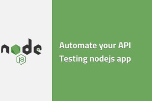 Automated API testing with nodejs