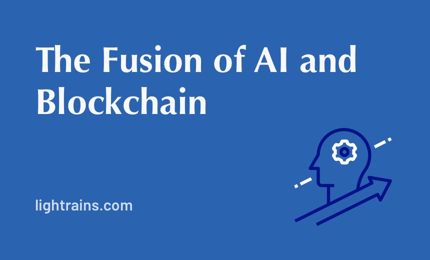 The Fusion of AI and Blockchain: A Powerful Technological Combination