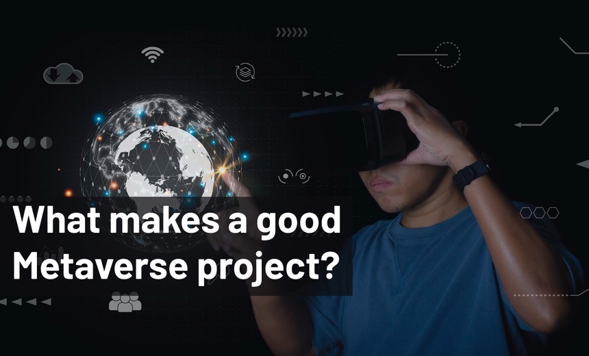 What makes a good Metaverse project?
