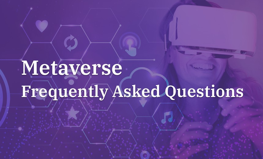 Metaverse FAQs 101