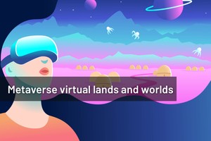 Metaverse virtual lands and worlds