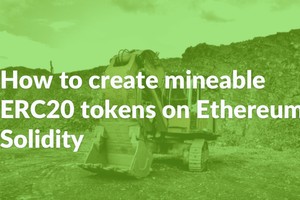 How to create mineable ERC20 tokens on Ethereum Solidity