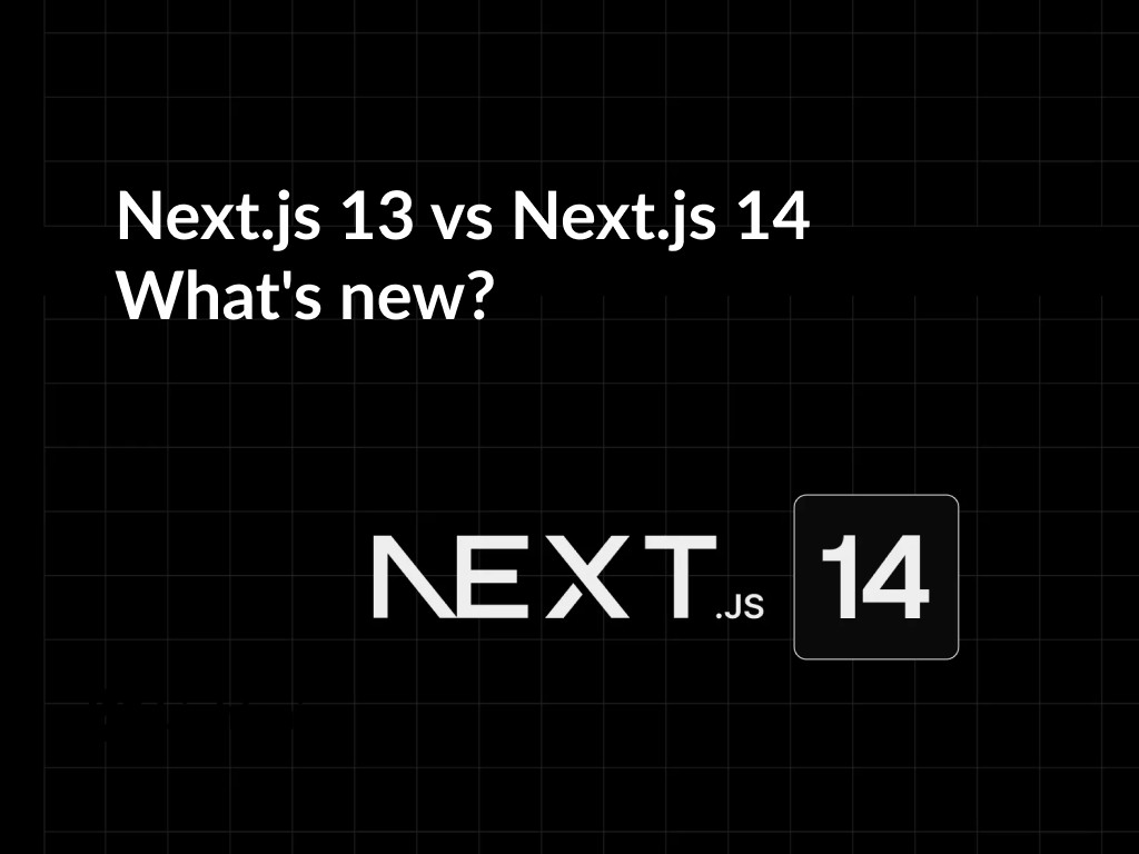 Next.js 13 vs Next.js 14 What's new? - Lightrains