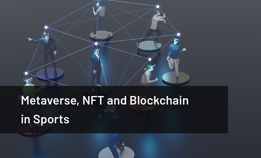 Metaverse, NFT and Blockchain in Sports