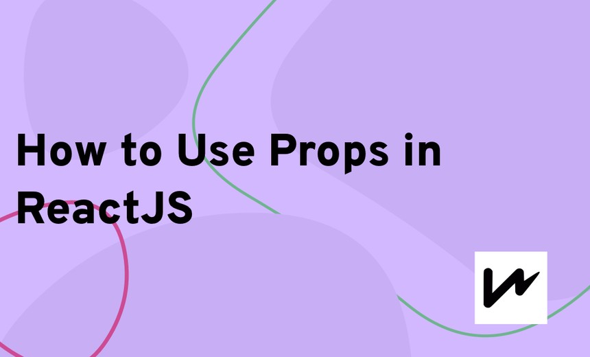How to Use Props in React