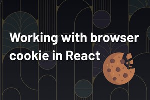 Working with browser cookie in React