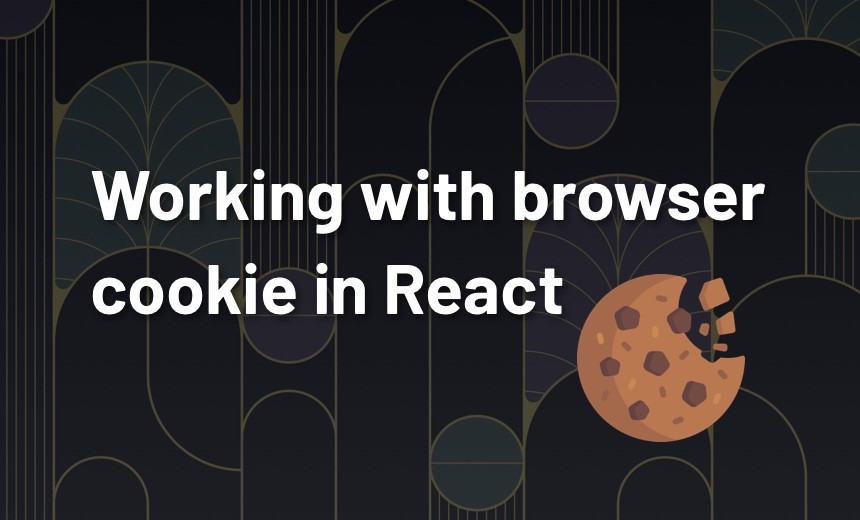 Working with browser cookie in React