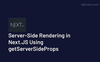 Server-Side Rendering in Next.JS Using getServerSideProps