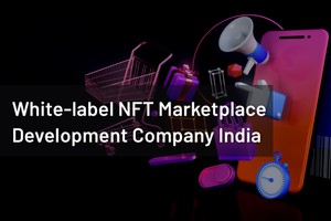 White-label NFT Marketplace Development Company India