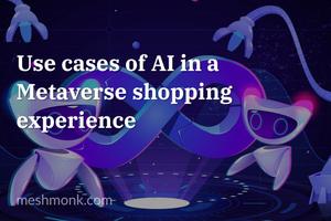 Use cases of AI in a Metaverse shopping experience | MeshMonk