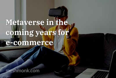 Metaverse in the coming years for e-commerce | MeshMonk