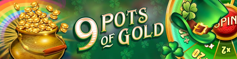 9 Pots of Gold