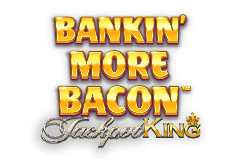 Bankin’ More Bacon Jackpot King Slot