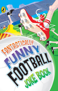 Fantastically Funny Football Joke Book - Jacket