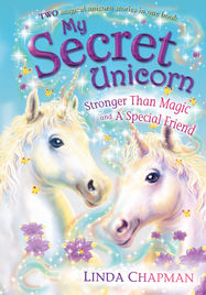 My Secret Unicorn: Stronger Than Magic and a Special Friend - Jacket