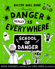 Danger Really is Everywhere: School of Danger (Danger is Everywhere 3) - Jacket