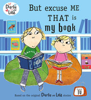 Charlie and Lola: But Excuse Me That is My Book - Jacket