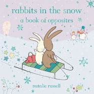 Rabbits in the Snow: A Book of Opposites - Jacket