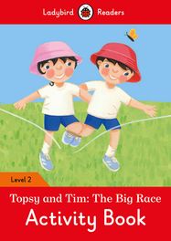 Topsy and Tim: The Big Race Activity Book – Ladybird Readers Level 2 - Jacket