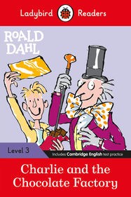 Ladybird Readers Level 3 - Roald Dahl - Charlie and the Chocolate Factory (ELT Graded Reader) - Jacket