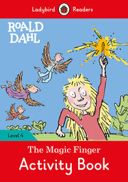 Ladybird Readers Level 4 - Roald Dahl - The Magic Finger Activity Book (ELT Graded Reader) - Jacket
