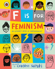 F is for Feminism: An Alphabet Book of Empowerment - Jacket