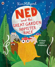 Ned and the Great Garden Hamster Race: a story about kindness - Jacket