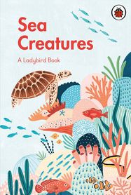 A Ladybird Book: Sea Creatures - Jacket