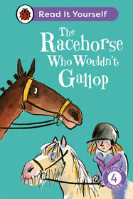 The Racehorse Who Wouldn't Gallop: Read It Yourself - Level 4 Fluent Reader - Jacket