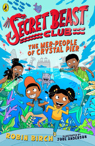 Secret Beast Club: The Mer-People of Crystal Pier - Jacket