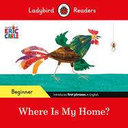 Ladybird Readers Beginner Level - Eric Carle - Where Is My Home? (ELT Graded Reader) - Jacket