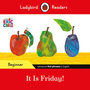 Ladybird Readers Beginner Level - Eric Carle - It is Friday! (ELT Graded Reader) - Jacket