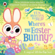 Ten Minutes to Bed: Where’s the Easter Bunny? - Jacket