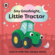 Say Goodnight, Little Tractor - Jacket